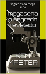 Baixar megasena o segredo revelado: segredos da mega sena (mega sena da virada Livro 2) pdf, epub, eBook