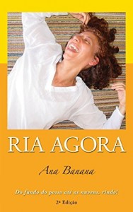 Baixar Ria Agora: Do Fundo do Posso até as Nuvens, Rindo! pdf, epub, eBook