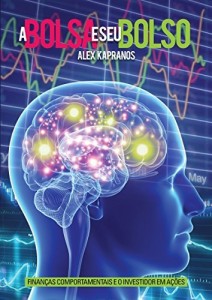 Baixar A BOLSA E SEU BOLSO: Finan&ccedil;as Comportamentais e o Investidor em A&ccedil;&otilde;es pdf, epub, eBook