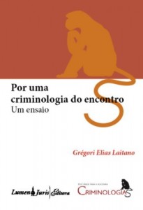 Baixar Col. Criminologias – Por uma Criminologia do Encontro – Um Ensaio – 2012 pdf, epub, eBook