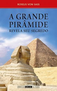 Baixar A Grande Pirâmide Revela seu Segredo pdf, epub, eBook