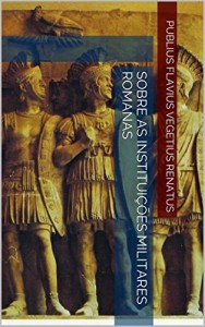 Baixar Sobre as Institui&ccedil;&otilde;es Militares Romanas pdf, epub, eBook