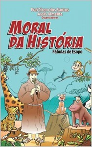 Baixar MORAL DA HISTORIA: F&aacute;bulas de Esopo pdf, epub, eBook