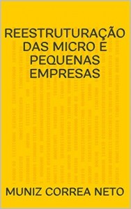 Baixar REESTRUTURAÇÃO DAS MICRO E PEQUENAS EMPRESAS pdf, epub, eBook