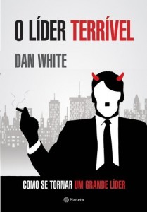 Baixar O l&iacute;der terr&iacute;vel: Como se tornar um grande l&iacute;der pdf, epub, eBook