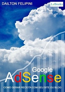 Baixar Google adsense: Como gerar receita com seu site ou blog (Ecommerce Melhores Práticas) pdf, epub, eBook