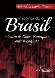Baixar Imaginando o Brasil: O Teatro de Chico Buarque e Outras P&aacute;ginas pdf, epub, eBook