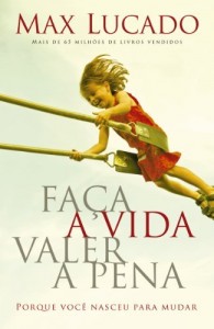 Baixar Fa&ccedil;a a vida valer a pena: Porque voc&ecirc; nasceu para mudar pdf, epub, eBook