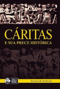 Baixar C&aacute;ritas e Sua Prece Hist&oacute;rica pdf, epub, eBook
