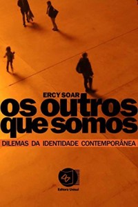 Baixar Os outros que somos: Dilemas da identidade contempor&acirc;nea pdf, epub, eBook