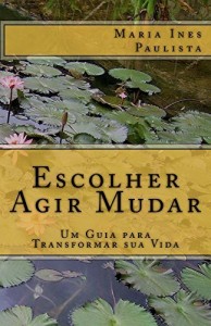 Baixar Escolher Agir Mudar: Um Guia para Transformar sua Vida pdf, epub, eBook