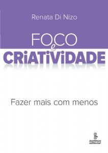 Baixar Foco e Criatividade – Fazer Mais com Menos pdf, epub, eBook
