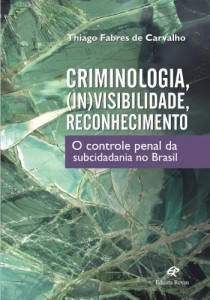 Baixar Criminologia, (In)visibilidade, reconhecimento pdf, epub, eBook