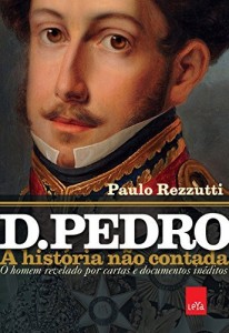 Baixar D. Pedro: a história não contada pdf, epub, eBook