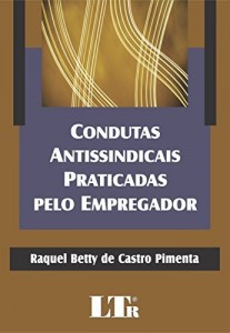 Baixar Condutas Antissindicais Praticadas pelo Empregador pdf, epub, eBook