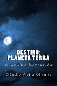 Baixar Destino: Planeta Terra: A Décima Expedição pdf, epub, eBook
