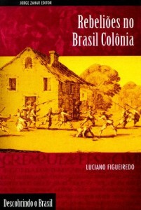 Baixar Rebeli&otilde;es no Brasil Col&ocirc;nia pdf, epub, eBook
