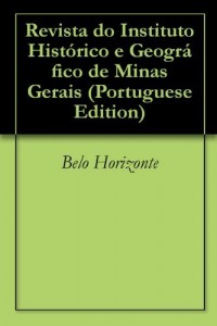 Baixar Revista do Instituto Histórico e Geográfico de Minas Gerais pdf, epub, eBook