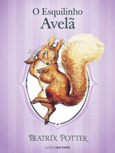 Baixar O Esquilinho Avel&atilde; (Cole&ccedil;&atilde;o Beatrix Potter Livro 2) pdf, epub, eBook