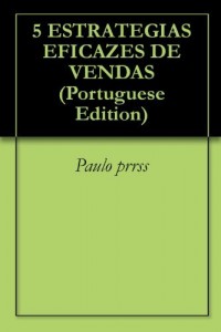 Baixar 5 ESTRATEGIAS EFICAZES DE VENDAS pdf, epub, eBook