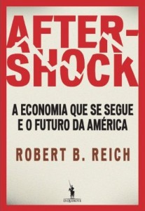 Baixar Aftershock – A economia que se segue e o futuro da América pdf, epub, eBook