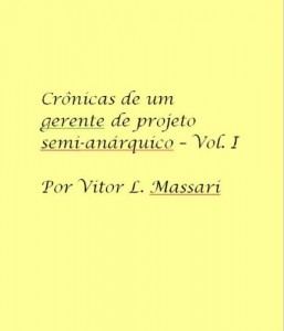 Baixar Cr&ocirc;nicas de um gerente de projeto semi-an&aacute;rquico – Vol. I pdf, epub, eBook