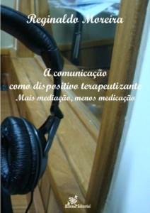 Baixar A comunica&ccedil;&atilde;o como dispositivo terapeutizante – Mais media&ccedil;&atilde;o, menos medica&ccedil;&atilde;o pdf, epub, eBook