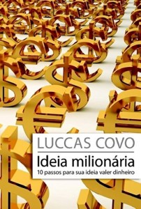 Baixar Ideia Milionária: 10 passos para sua ideia valer dinheiro pdf, epub, eBook