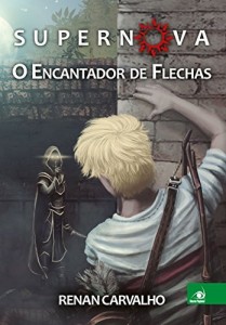 Baixar Supernova: O encantador de flechas pdf, epub, eBook