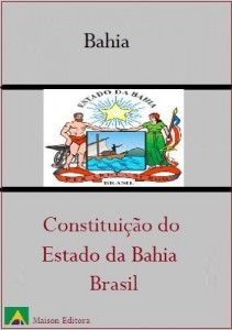 Baixar Constitui&ccedil;&atilde;o do Estado da Bahia – Brasil (Leis do Brasil Livro 1) pdf, epub, eBook