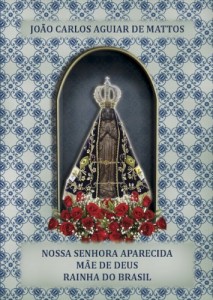 Baixar Nossa Senhora Aparecida, M&atilde;e de Deus, Rainha do Brasil pdf, epub, eBook