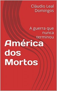 Baixar América dos Mortos: A guerra que nunca terminou pdf, epub, eBook