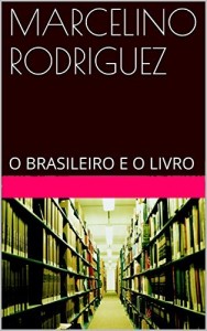 Baixar MARCELINO RODRIGUEZ: O BRASILEIRO E O LIVRO pdf, epub, eBook