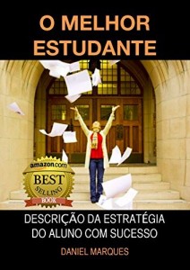 Baixar O Melhor Estudante: Descri&ccedil;&atilde;o da Estrat&eacute;gia do Aluno com Sucesso pdf, epub, eBook