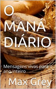 Baixar O MANÁ DIÁRIO: Mensagens vivas para o ano inteiro pdf, epub, eBook