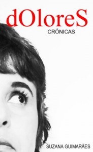 Baixar Dolores Crônicas: Suzana Guimaraes pdf, epub, eBook