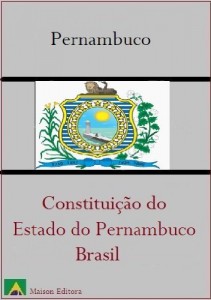 Baixar Constitui&ccedil;&atilde;o do Estado de Pernambuco – Brasil (Leis do Brasil Livro 1) pdf, epub, eBook