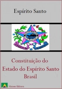 Baixar Constitui&ccedil;&atilde;o do Estado do Esp&iacute;rito Santo – Brasil (Leis do Brasil Livro 1) pdf, epub, eBook