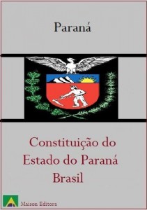 Baixar Constitui&ccedil;&atilde;o do Estado do Paran&aacute; – Brasil (Leis do Brasil Livro 1) pdf, epub, eBook