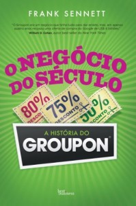 Baixar O negócio do século: A história do Groupon pdf, epub, eBook