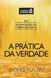 Baixar Alimento Di&aacute;rio – A Pr&aacute;tica da Verdade (A Edifica&ccedil;&atilde;o do Corpo de Cristo Livro 3) pdf, epub, eBook
