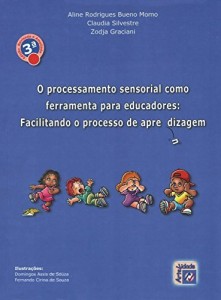 Baixar O Processamento Sensorial como ferramenta para educadores: Facilitando o processo de aprendizagem pdf, epub, eBook