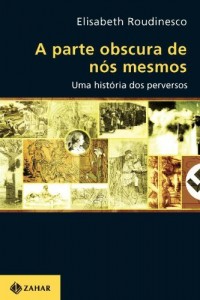 Baixar A parte obscura de nós mesmos: Uma história dos perversos (Transmissão da Psicanálise) pdf, epub, eBook
