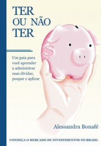 Baixar Ter ou n&atilde;o ter – Um guia para voc&ecirc; aprender a administrar suas d&iacute;vidas, poupar e aplicar pdf, epub, eBook
