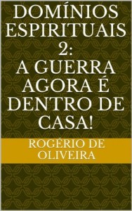 Baixar Domínios espirituais 2: A guerra agora é dentro de casa! pdf, epub, eBook