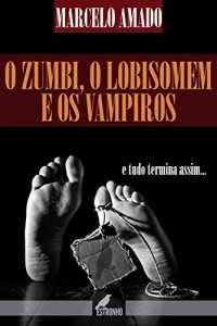 Baixar O zumbi, o lobisomem e os vampiros pdf, epub, eBook