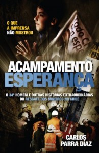 Baixar Acampamento esperan&ccedil;a: O 34&ordm; homem e outras hist&oacute;rias extraordin&aacute;rias do resgate dos mineiros no Chile que a imprensa… pdf, epub, eBook