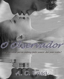 Baixar O Observador: Do que voc&ecirc; seria capaz pelo amor da sua vida? pdf, epub, eBook