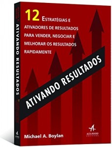 Baixar Ativando Resultados: 12 Estratégias e Ativadores de Resultados para Vender, Negociar e Melhorar os Resultados Rapidamente pdf, epub, eBook