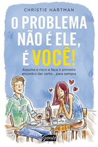 Baixar O problema n&atilde;o &eacute; ele, &eacute; voc&ecirc;! pdf, epub, eBook